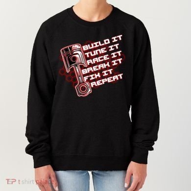 Build Tune Race Break Fix Repeat Women's Sweatshirt