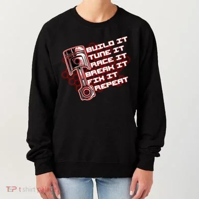 Build Tune Race Break Fix Repeat Women's Sweatshirt