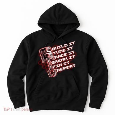 Build Tune Race Break Fix Repeat Hoodie