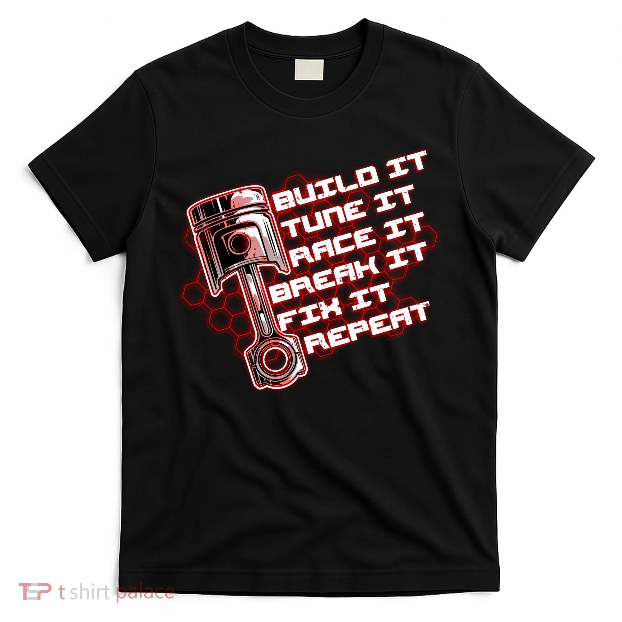 Build Tune Race Break Fix Repeat T-Shirt
