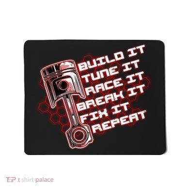Build Tune Race Break Fix Repeat Mousepad