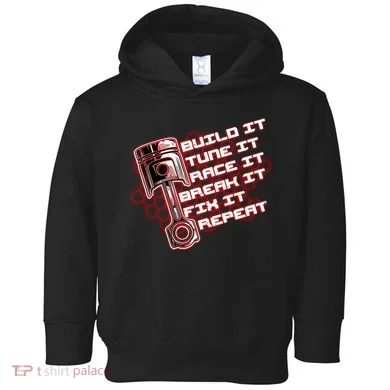Build Tune Race Break Fix Repeat Toddler Hoodie