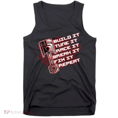 Build Tune Race Break Fix Repeat Tank Top