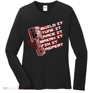 Build Tune Race Break Fix Repeat Women's Long Sleeve Shirt