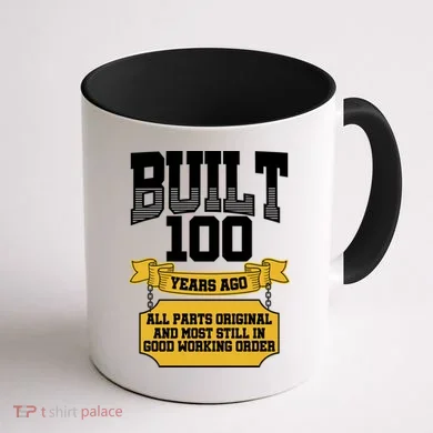 Built 100th Birthday All Original Part Coffee Mug back