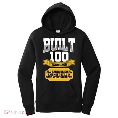 Built 100th Birthday All Original Part Women's Hoodie