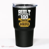 Built 100th Birthday All Original Part Tumbler thumb 0