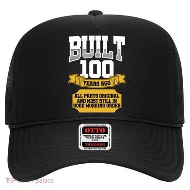 Built 100th Birthday All Original Part Hat