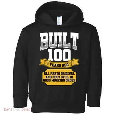 Built 100th Birthday All Original Part Toddler Hoodie