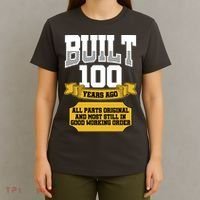 Built 100th Birthday All Original Part T-Shirt thumb 4