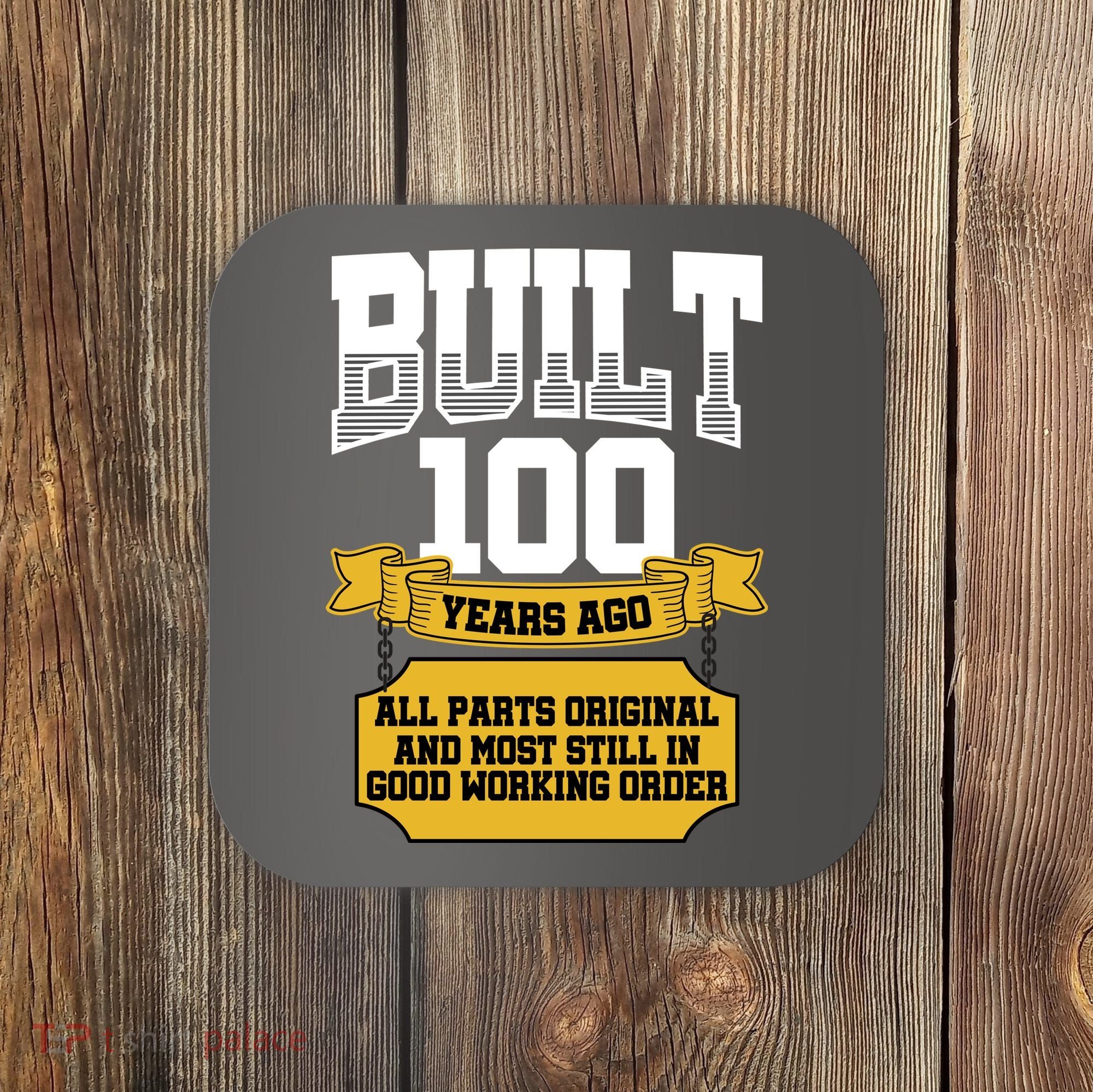 Built 100th Birthday All Original Part Coaster