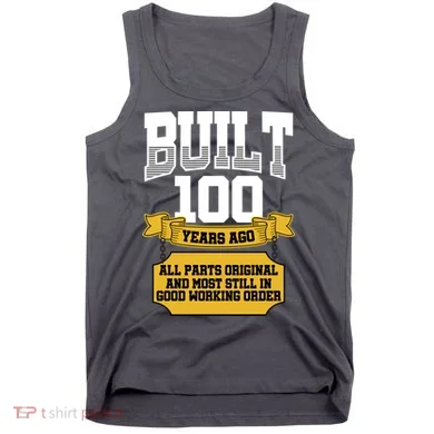 Built 100th Birthday All Original Part Tank Top