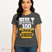Built 100th Birthday All Original Part Women's T-Shirt thumb 4