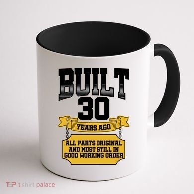 Built 30th Birthday All Original Part Coffee Mug back
