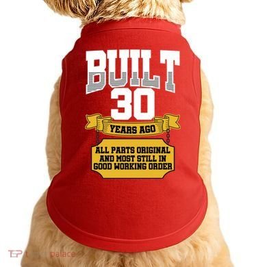 Built 30th Birthday All Original Part Doggie Tank