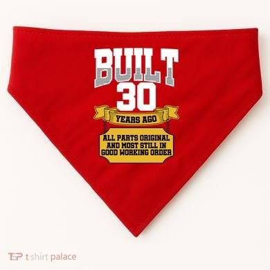 Built 30th Birthday All Original Part USA-Made Doggie Bandana