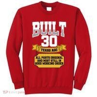 Built 30th Birthday All Original Part Sweatshirt thumb 0