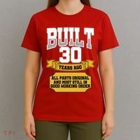 Built 30th Birthday All Original Part T-Shirt thumb 4