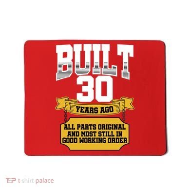 Built 30th Birthday All Original Part Mousepad