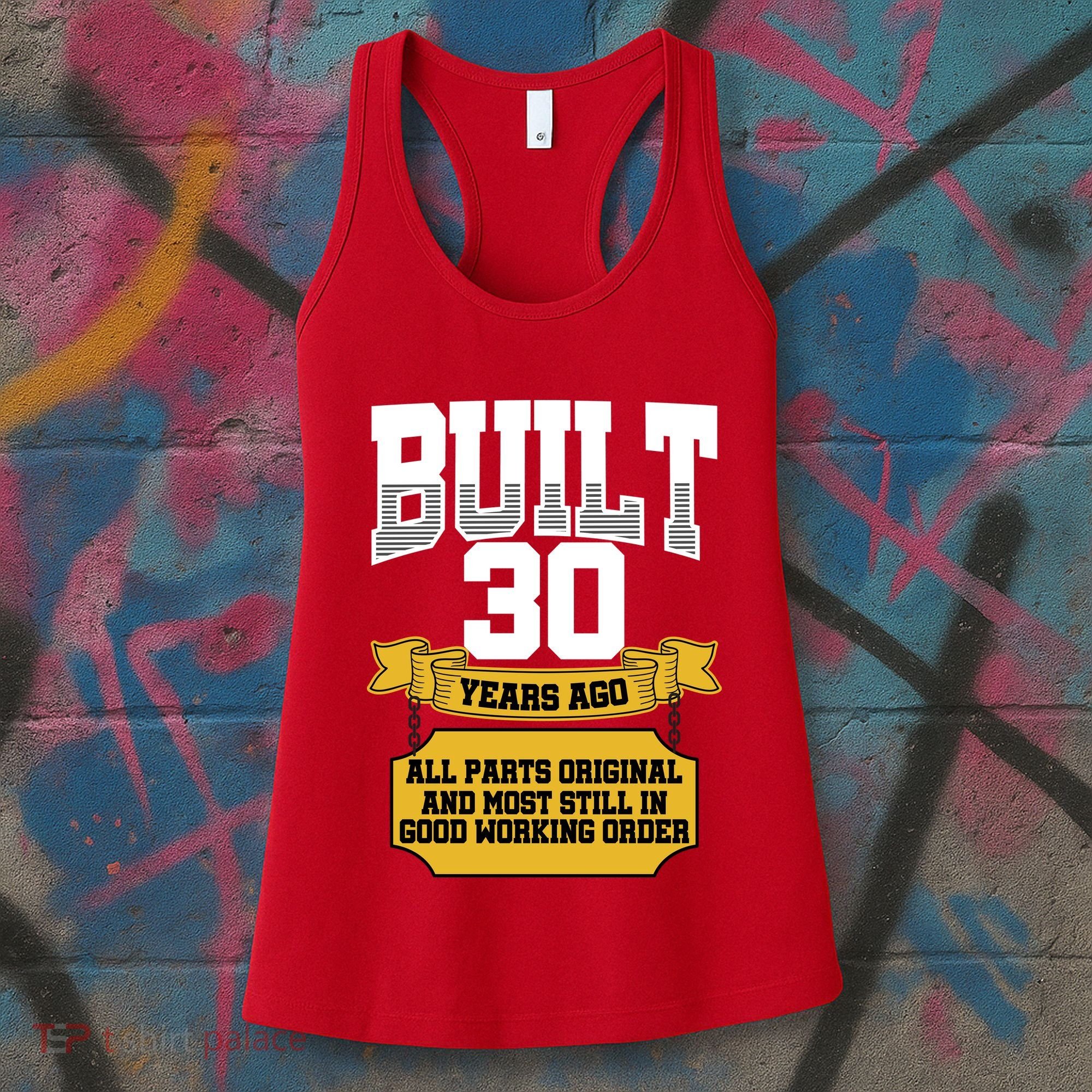 Built 30th Birthday All Original Part Women's Tank Top