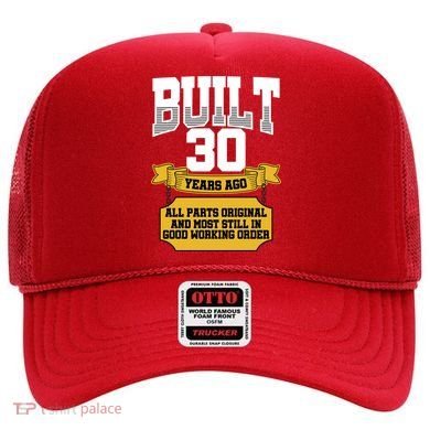 Built 30th Birthday All Original Part Hat