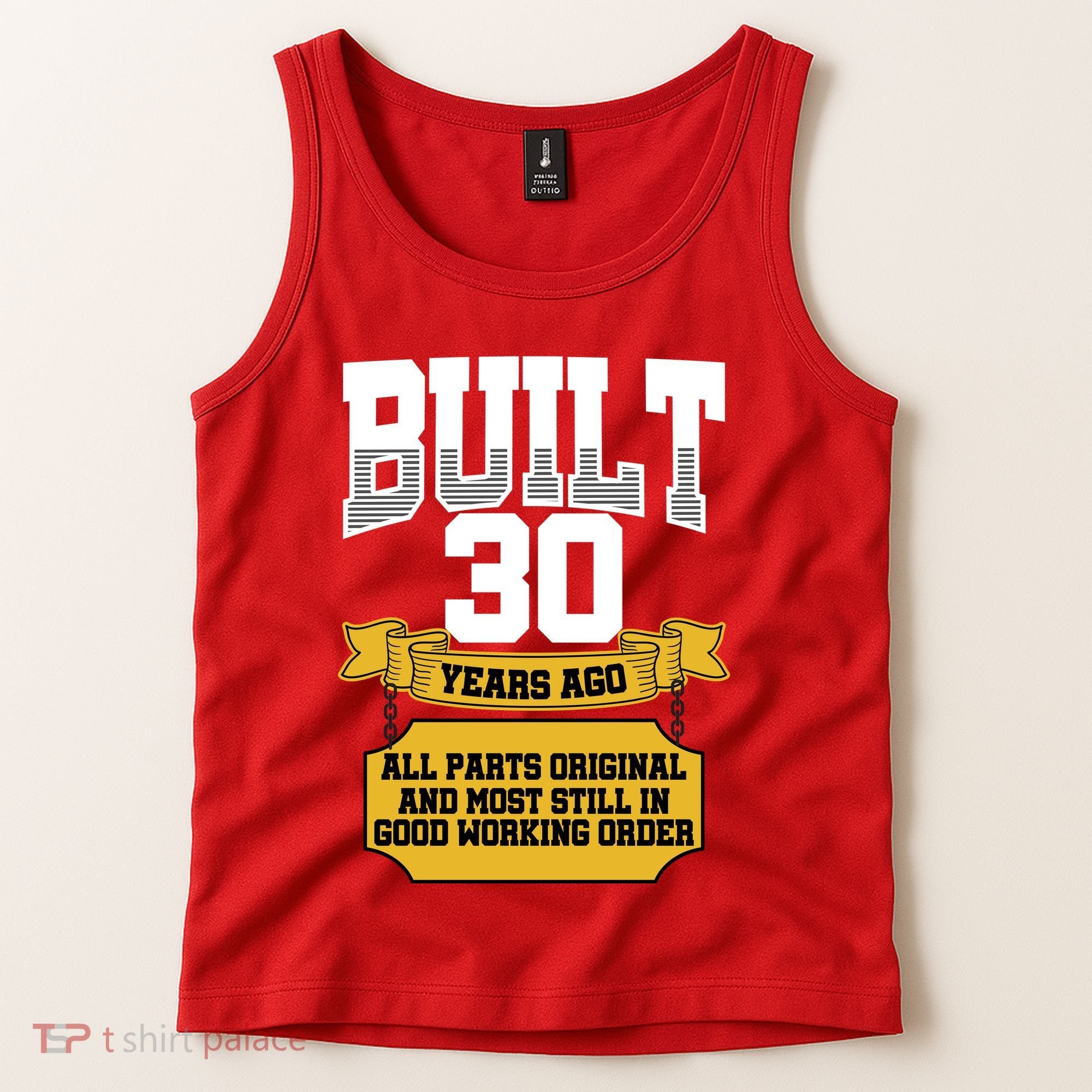 Built 30th Birthday All Original Part Tank Top