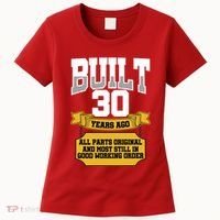 Built 30th Birthday All Original Part Women's T-Shirt thumb 0