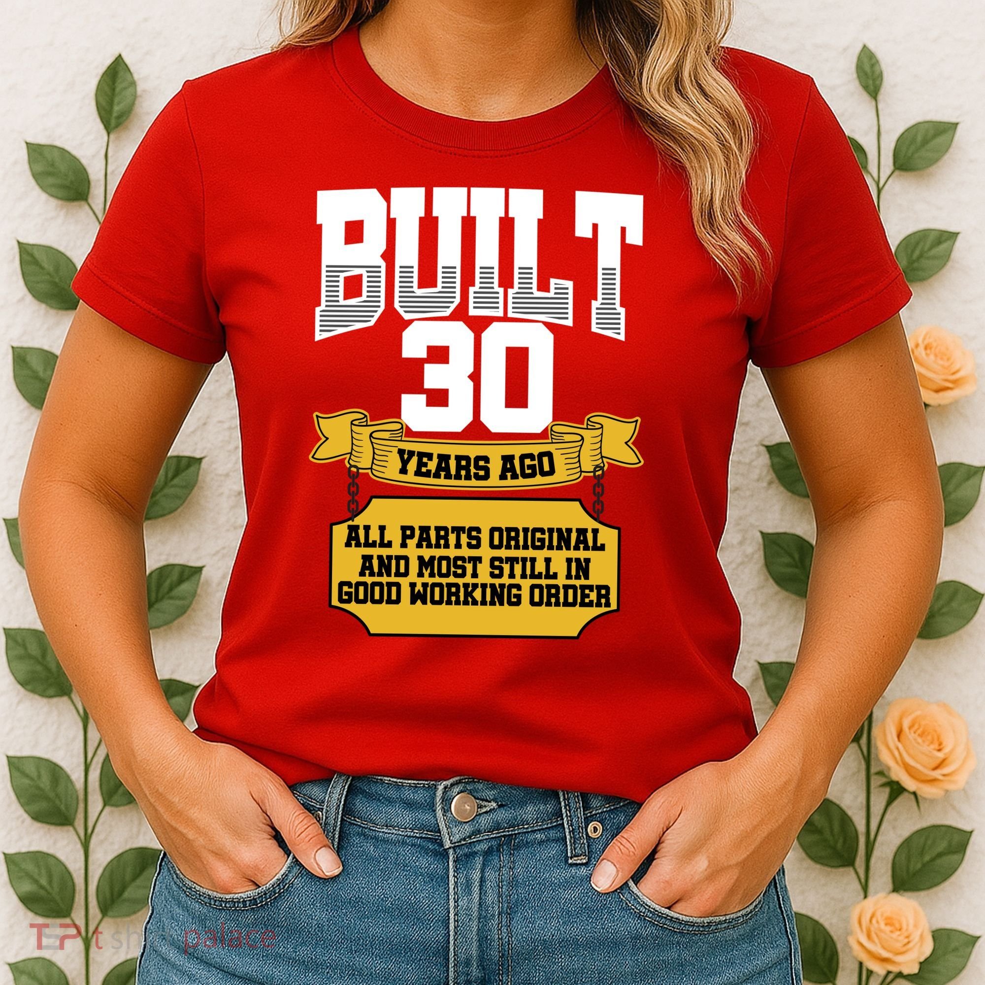 Built 30th Birthday All Original Part Women's T-Shirt