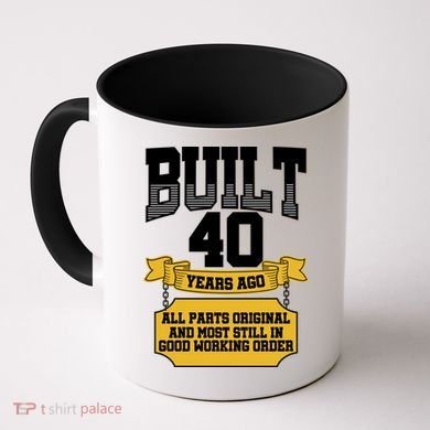 Built 40th Birthday All Original Part Coffee Mug