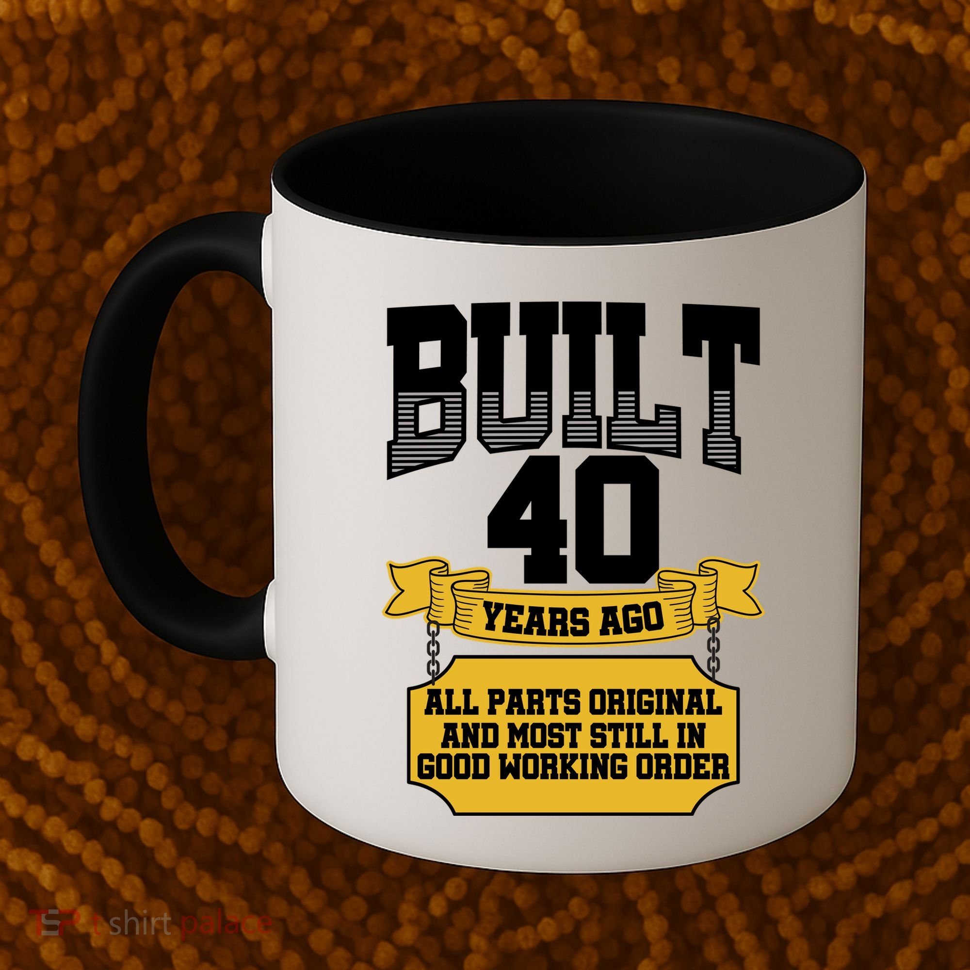 Built 40th Birthday All Original Part Coffee Mug