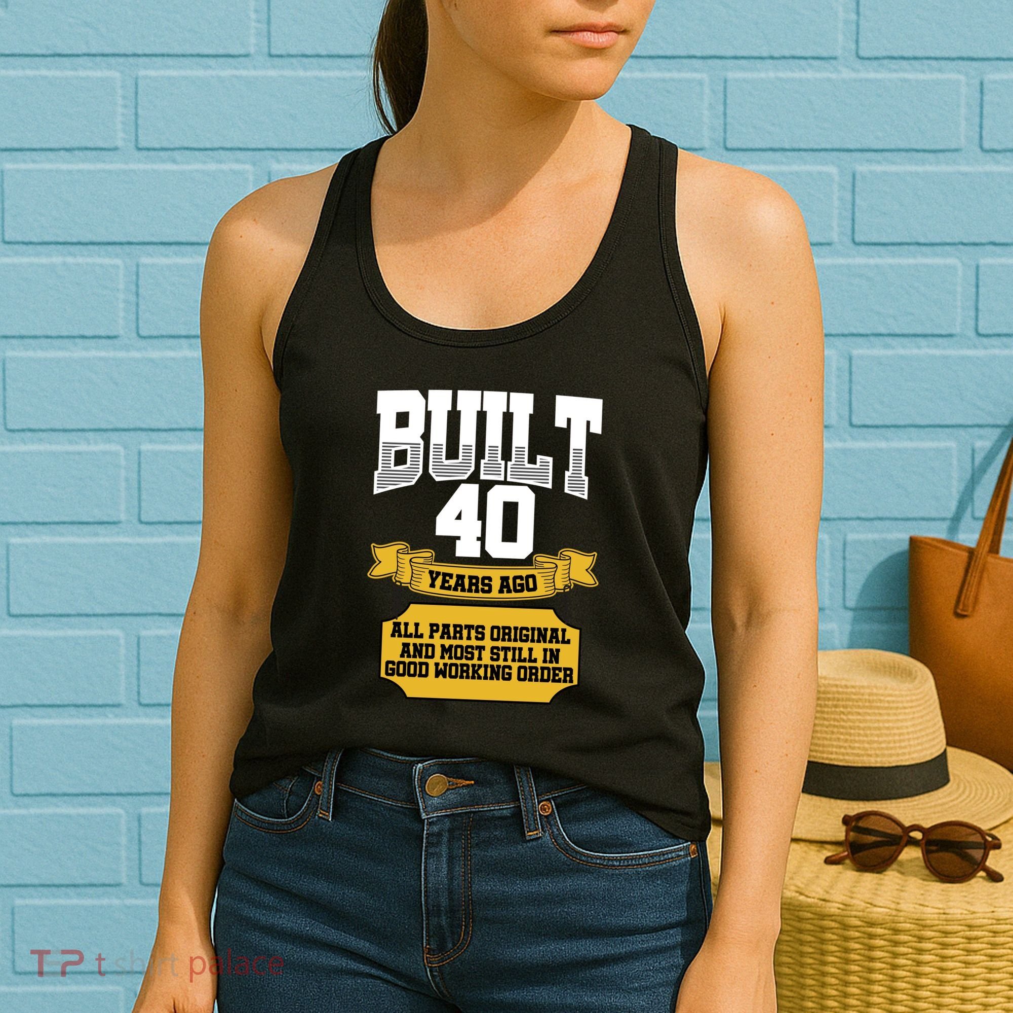 Built 40th Birthday All Original Part Women's Tank Top