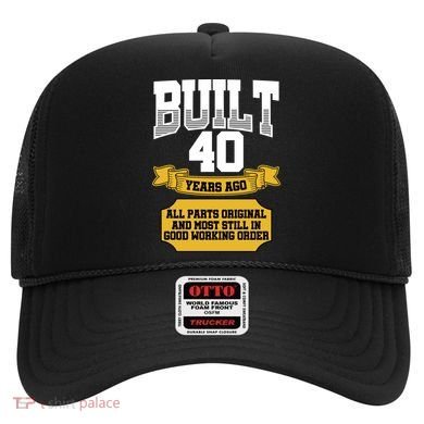 Built 40th Birthday All Original Part Hat