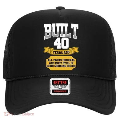 Built 40th Birthday All Original Part Hat
