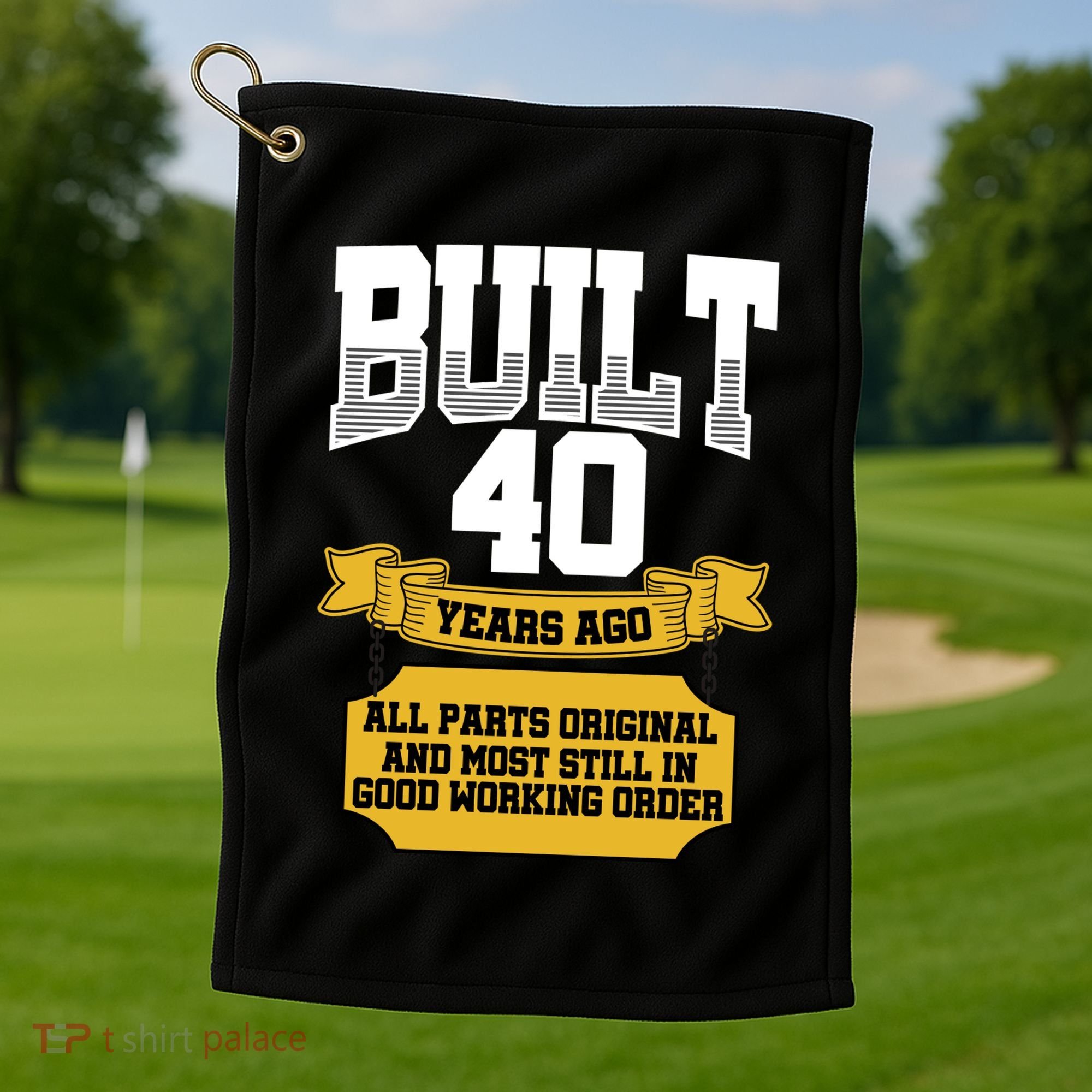 Built 40th Birthday All Original Part Golf Towel
