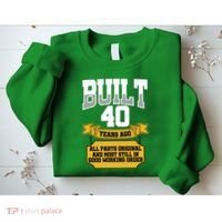 Built 40th Birthday All Original Part Sweatshirt thumb 2