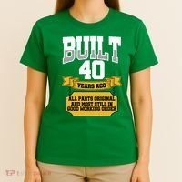 Built 40th Birthday All Original Part T-Shirt thumb 4