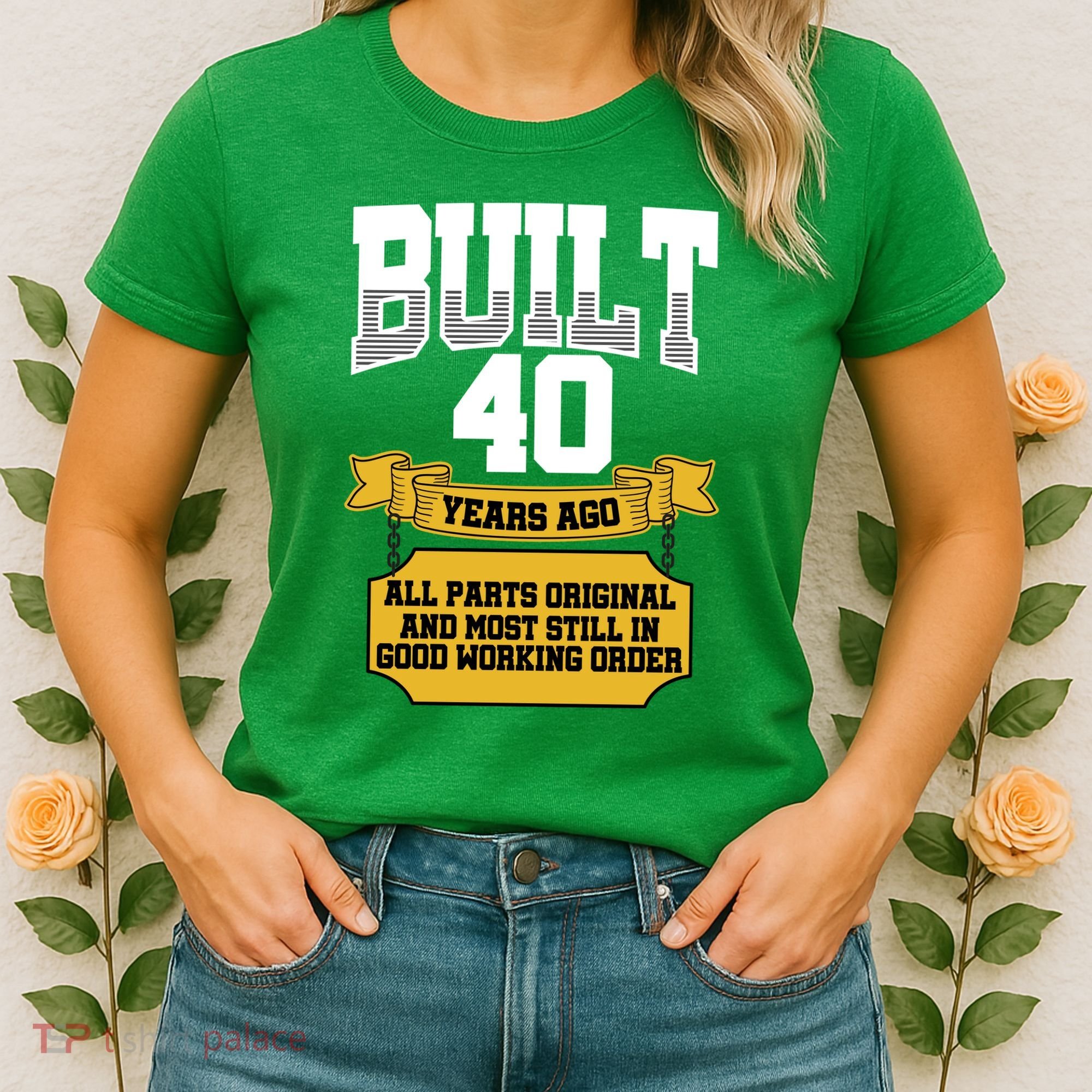 Built 40th Birthday All Original Part Women's T-Shirt