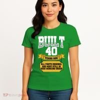Built 40th Birthday All Original Part Women's T-Shirt thumb 4