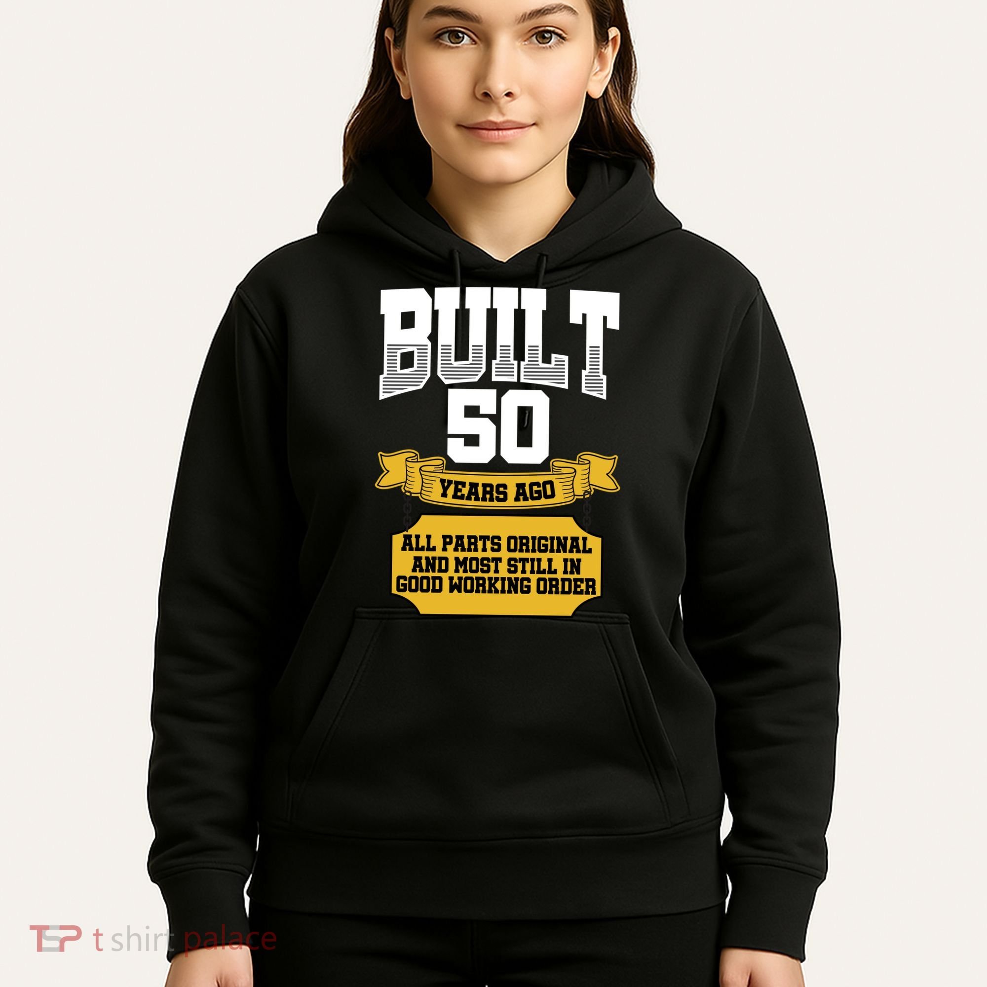 Built 50th Birthday All Original Part Hoodie