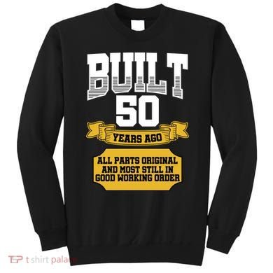 Built 50th Birthday All Original Part Sweatshirt