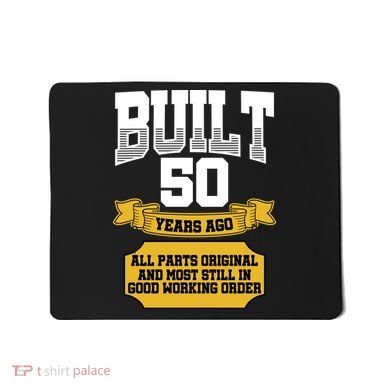 Built 50th Birthday All Original Part Mousepad