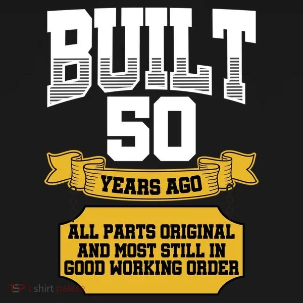 Built 50th Birthday All Original Part Baby Bodysuit