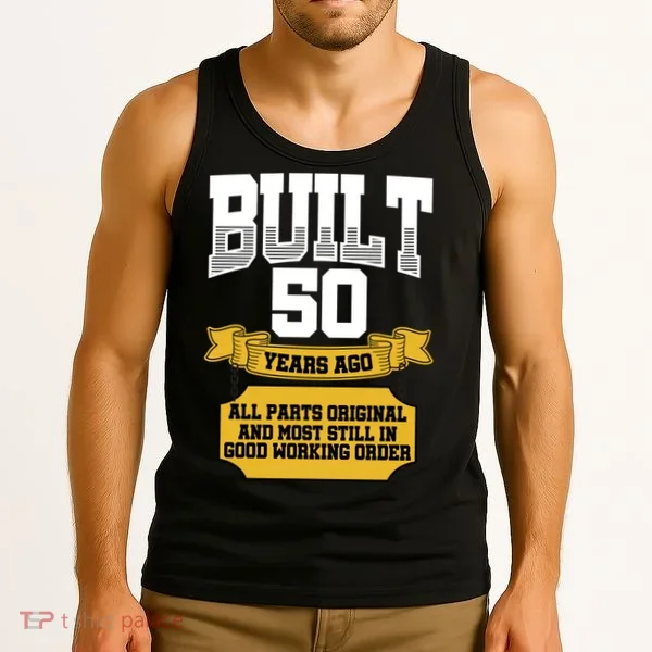 Built 50th Birthday All Original Part Tank Top