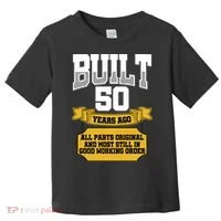 Built 50th Birthday All Original Part Toddler T-Shirt thumb 0