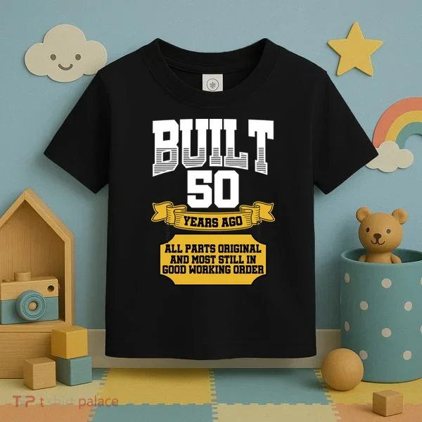 Built 50th Birthday All Original Part Toddler T-Shirt