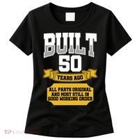 Built 50th Birthday All Original Part Women's T-Shirt thumb 0