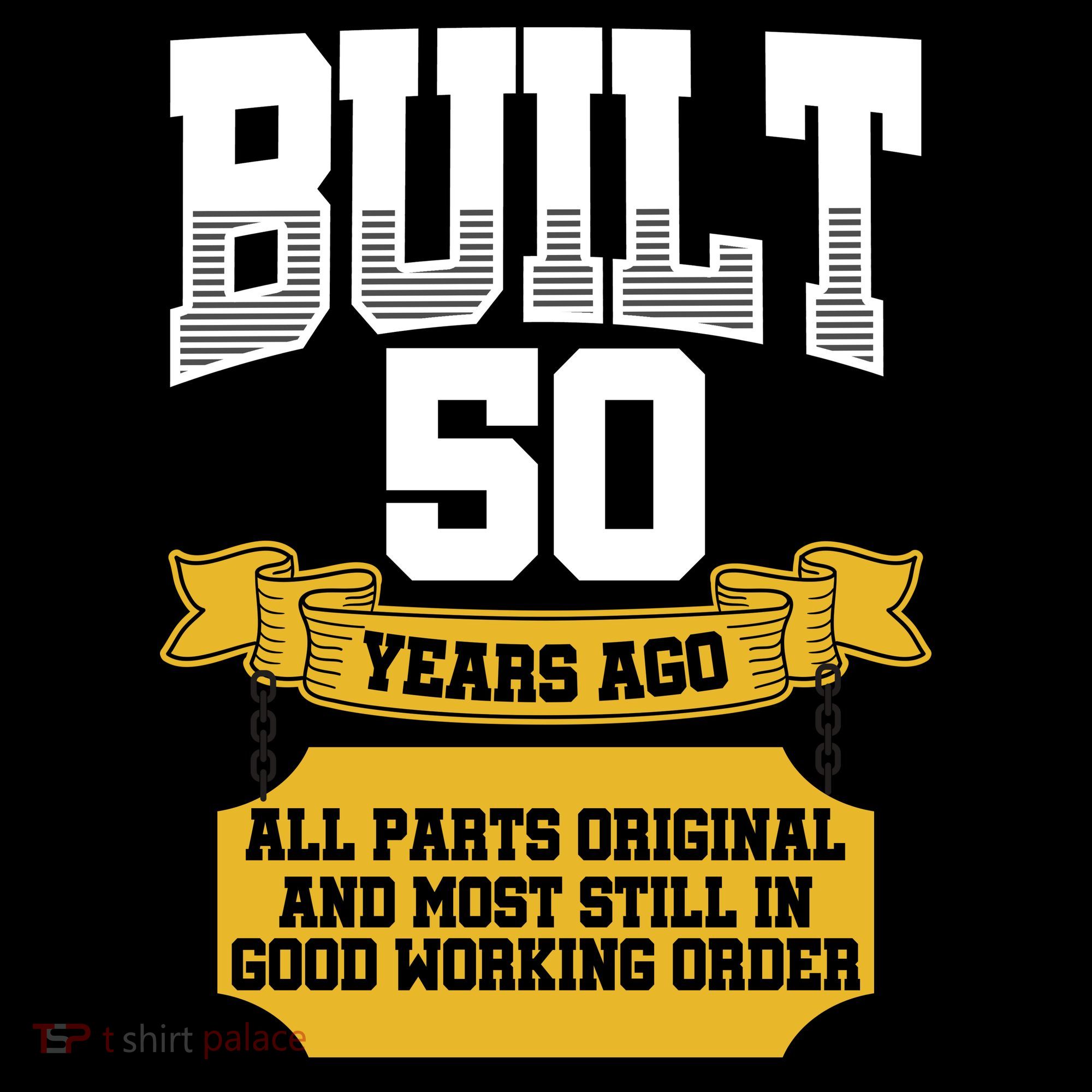 Built 50th Birthday All Original Part Women's T-Shirt