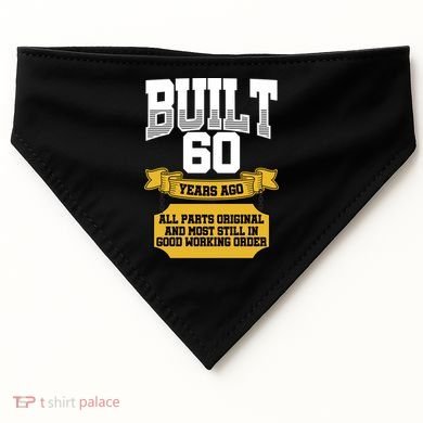 Built 60th Birthday All Original Part USA-Made Doggie Bandana
