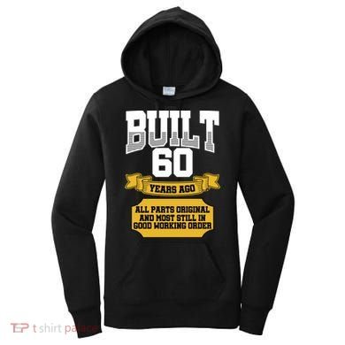Built 60th Birthday All Original Part Women's Hoodie
