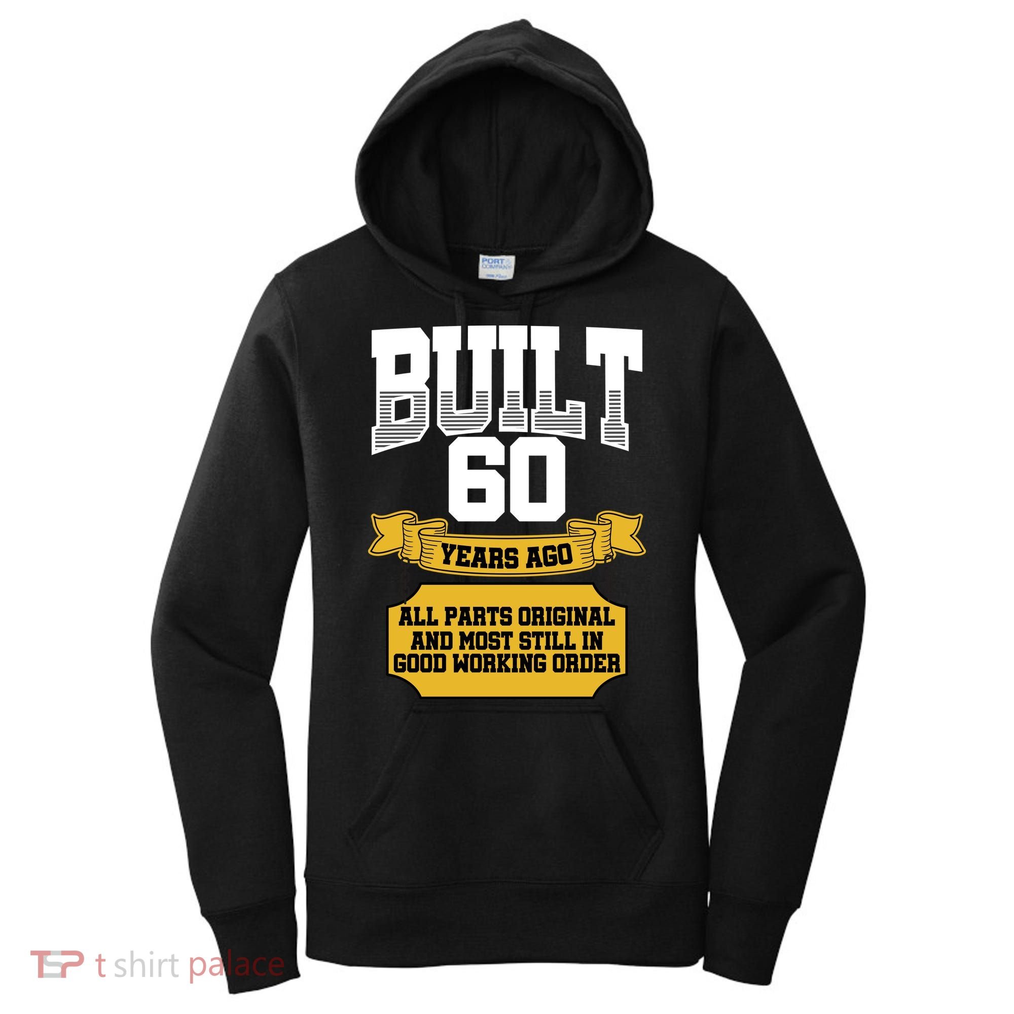 Built 60th Birthday All Original Part Women's Hoodie